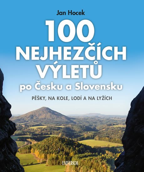 Hocek Jan: 100 nejhezčích výletů po Čechách a Slovensku Hocek Jan: 100 nejhezčích výletů po Čechách a Slovensku