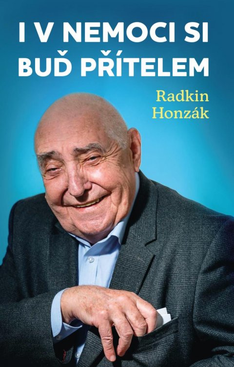 Honzák Radkin: I v nemoci si buď přítelem Honzák Radkin: I v nemoci si buď přítelem