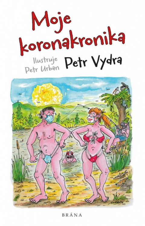 Vydra Petr: Moje koronakronika Vydra Petr: Moje koronakronika