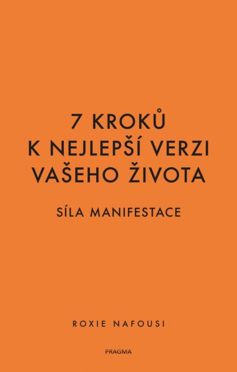 Nafousi Roxie: 7 kroků k nejlepší verzi vašeho života - Síla manifestace
