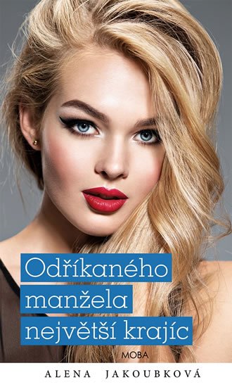 Jakoubková Alena: Odříkaného manžela největší krajíc Jakoubková Alena: Odříkaného manžela největší krajíc