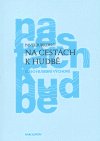 Jurkovič Pavel: Na cestách k hudbě