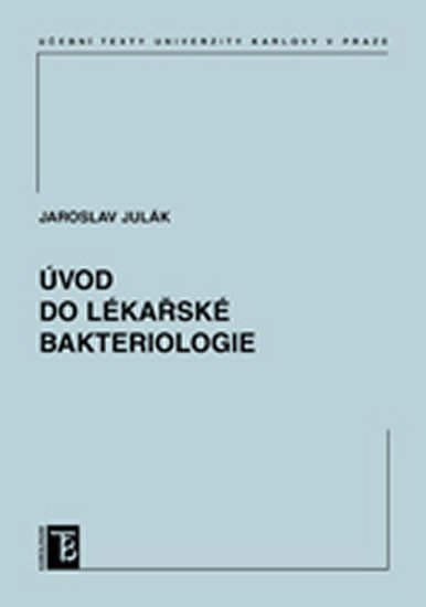 Julák Jaroslav: Úvod do lékařské bakteriologie