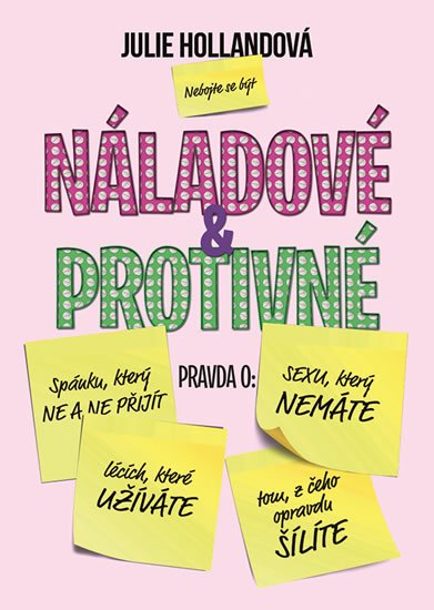Hollandová Julie: Náladové a protivné