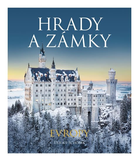 Schöber Ulrike: Hrady a zámky Evropy Schöber Ulrike: Hrady a zámky Evropy
