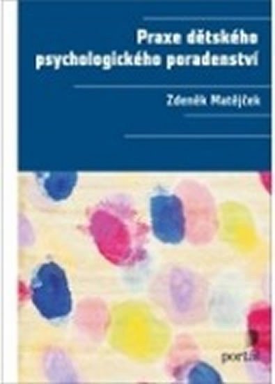 Matějček Zdeněk: Praxe dětského psychologického poradenství