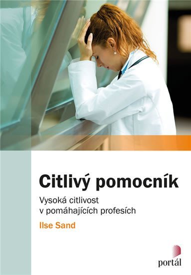 Sand Ilse: Citlivý pomocník - Vysoká citlivost v pomáhajících profesích