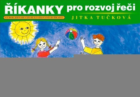 Tučková Jitka: Říkanky pro rozvoj řeči - Jednoduché logopedické básničky s ilustracemi