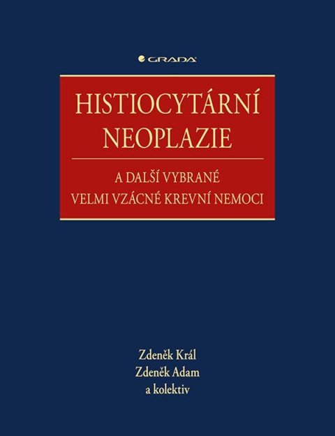 Král Zdeněk, Adam Zdeněk: Histiocytární neoplazie a další vybrané vzácné krevní nemoci