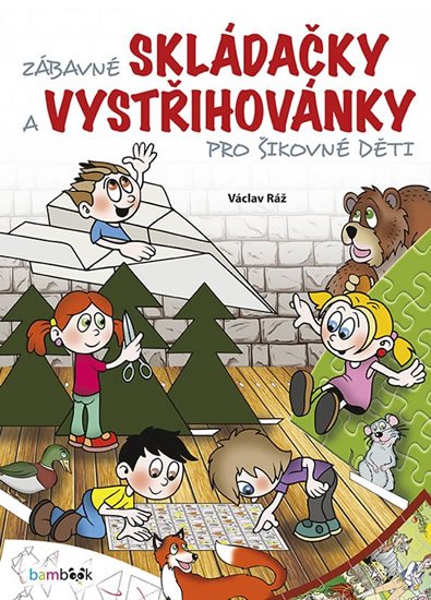 Ráž Václav: Zábavné skládačky a vystřihovánky pro šikovné děti Ráž Václav: Zábavné skládačky a vystřihovánky pro šikovné děti