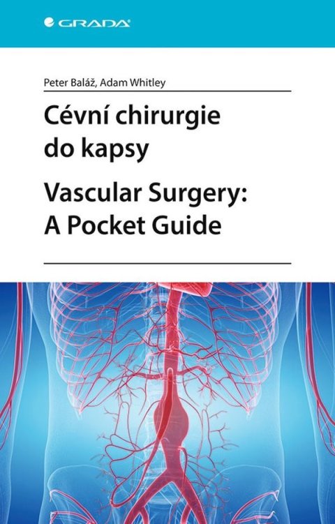 Baláž Peter: Cévní chirurgie do kapsy. Vascular Surgery: A Pocket Guide