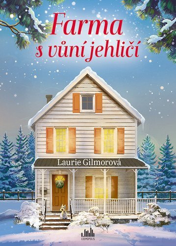 Gilmore Laurie: Farma s vůní jehličí