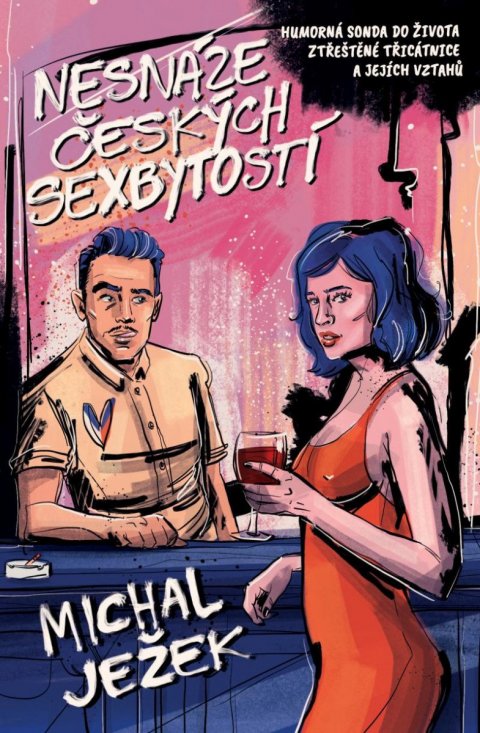 Ježek Michal: Nesnáze českých sexbytostí Ježek Michal: Nesnáze českých sexbytostí