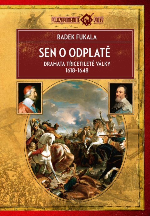 Fukala Radek: Sen o odplatě - Dramata třicetileté války 1618-1648