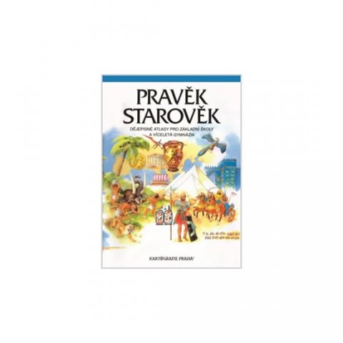 kolektiv autorů: Pravěk a Starověk - dějepisný atlas pro ZŠ a víceletá gymnázia kolektiv autorů: Pravěk a Starověk - dějepisný atlas pro ZŠ a víceletá gymnázia