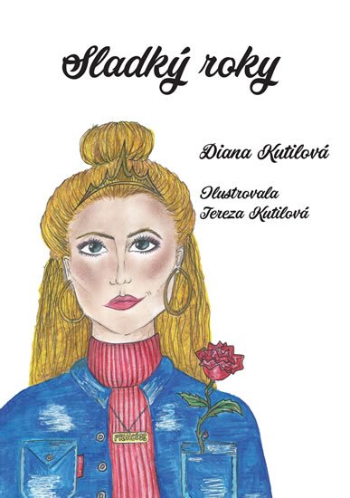 Kutilová Diana: Sladký roky