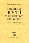 Benyovszky Ladislav: Problém bytí v Hegelově filozofii (Studie k filozofii bytí)