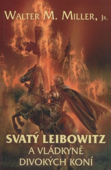 Miller Walter M.: Svatý Leibowitz a Vládkyně divokých koní