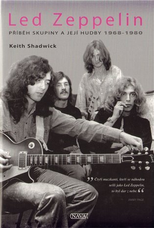 Shadwick keith: Led Zeppelin – příběh skupiny a její hud