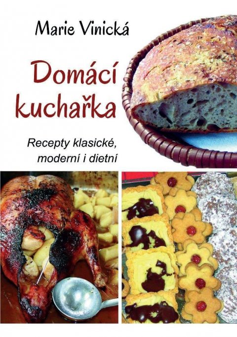 Vinická Marie: Domácí kuchařka - Recepty klasické, moderní i dietní