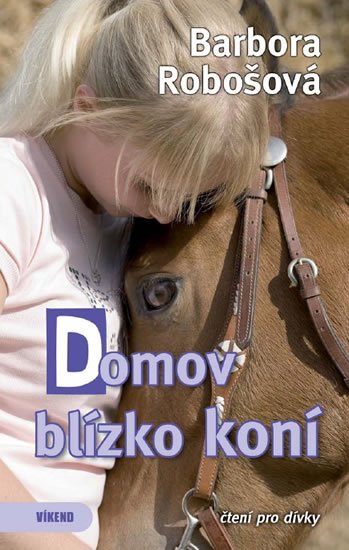 Robošová Barbora: Domov blízko koní