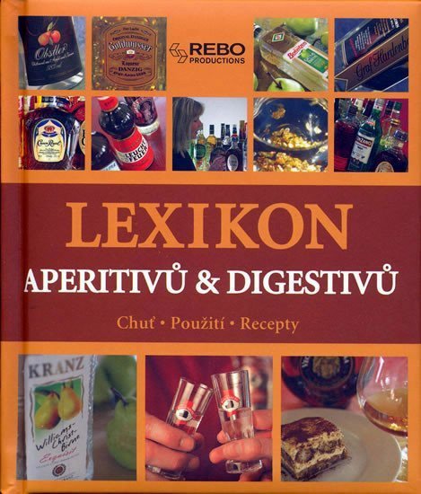 neuveden: Lexikon aperitivů a digestivů - Chuť, použití, recepty