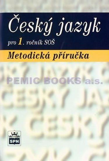 kolektiv autorů: Český jazyk pro 1.ročník SOŠ - Metodická příručka