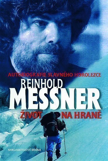 Messner Reinhold: Život na hraně