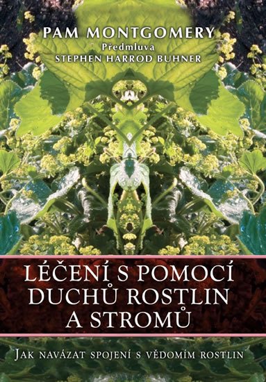 Montgomery Pam: Léčení s pomocí duchů rostlin a stromů