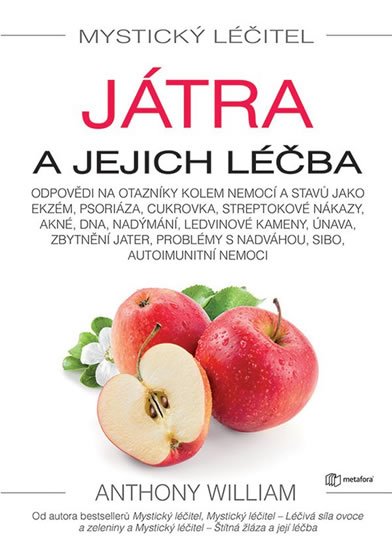 William Anthony: Mystický léčitel - Játra a jejich léčba William Anthony: Mystický léčitel - Játra a jejich léčba