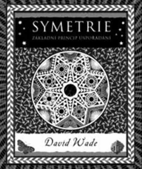 Wade David: Symetrie - Princip organizace Wade David: Symetrie - Princip organizace