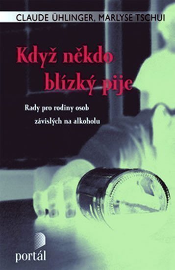 Ühlinger Claude: Když někdo blízký pije