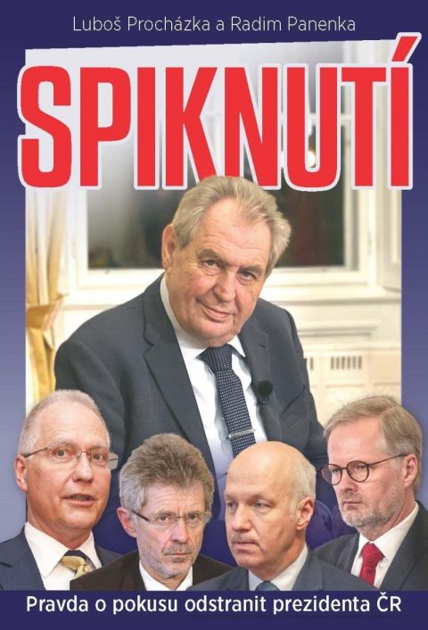 Procházka Luboš: Spiknutí - Pravda o pokusu odstranit prezidenta ČR Procházka Luboš: Spiknutí - Pravda o pokusu odstranit prezidenta ČR