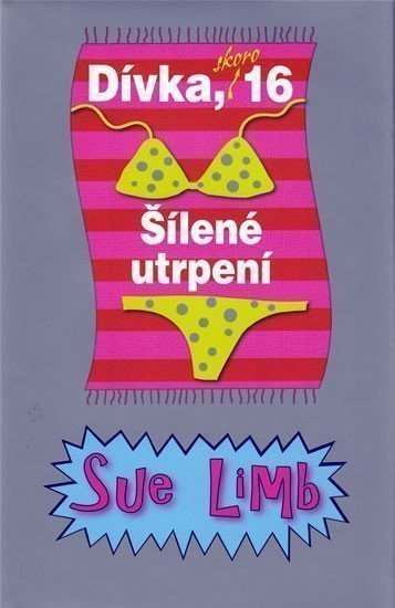 Limb Sue: Dívka, skoro 16 - Šílené utrpení - 2. vydání