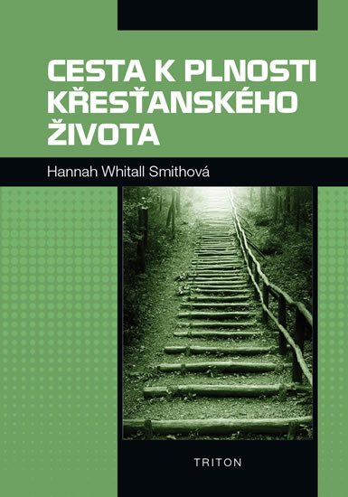 Smithová Hannah Whitall: Cesta k plnosti křesťanského života