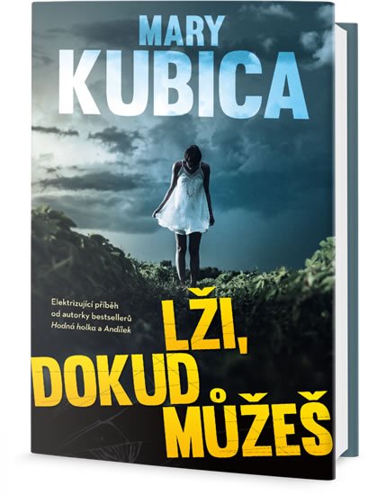 Kubica Mary: Lži, dokud můžeš