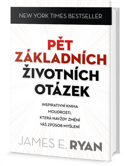 Ryan James E.: Pět základních životních otázek