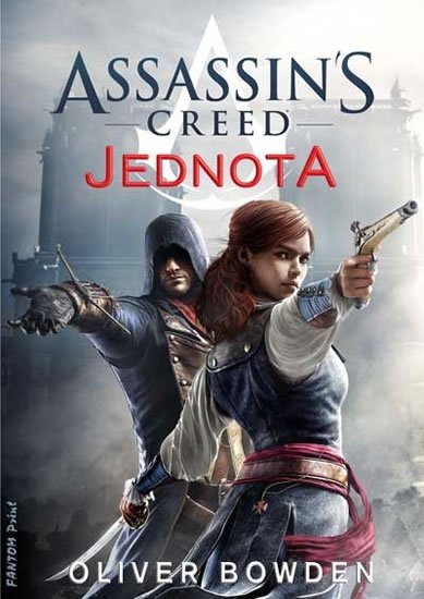 Bowden Oliver: Assassin´s Creed 7 - Jednota Bowden Oliver: Assassin´s Creed 7 - Jednota