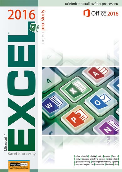 Klatovský Karel: EXCEL 2016 nejen pro školy