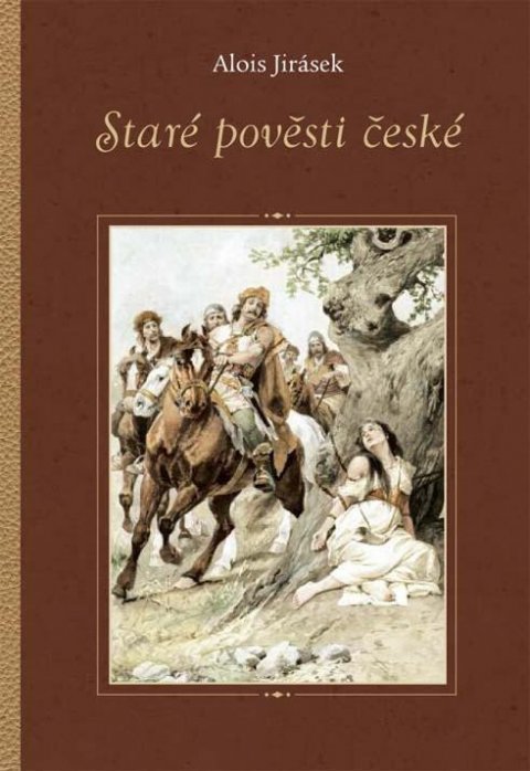 Jirásek Alois: Staré pověsti české Jirásek Alois: Staré pověsti české