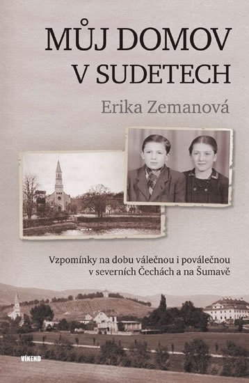 Zemanová Erika: Můj domov v Sudetech