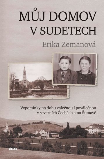 Zemanová Erika: Můj domov v Sudetech