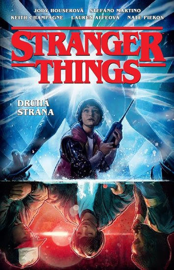 Houser Jody: Stranger Things - Druhá strana Houser Jody: Stranger Things - Druhá strana
