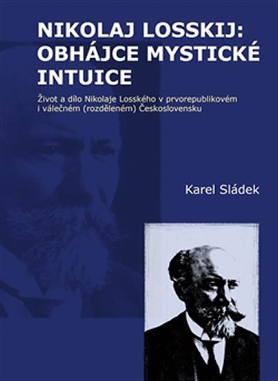 Sládek Karel: Nikolaj Losskij: obhájce mystické intuice Sládek Karel: Nikolaj Losskij: obhájce mystické intuice
