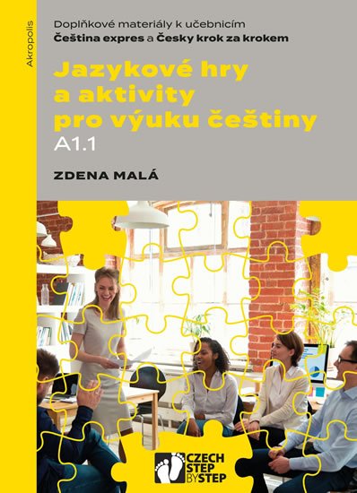 Malá Zdena: Jazykové hry a aktivity pro výuku češtiny A1.1 - Doplňkové materiály k učeb Malá Zdena: Jazykové hry a aktivity pro výuku češtiny A1.1 - Doplňkové materiály k učeb