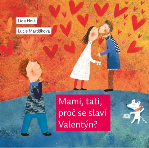 Holá Lída: Mami, tati, proč se slaví Valentýn?