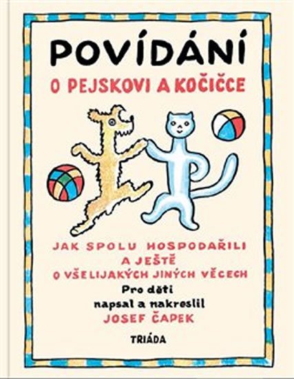 Čapek Josef: Povídání o pejskovi a kočičce (zmenšené, cestovní vydání) Čapek Josef: Povídání o pejskovi a kočičce (zmenšené, cestovní vydání)