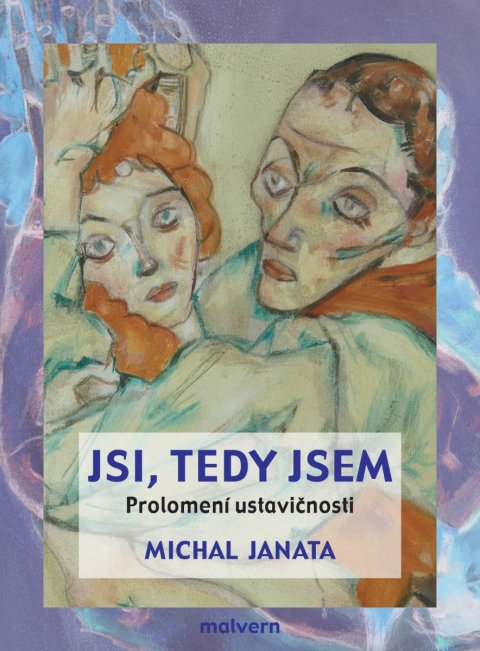 Janata Michal: Jsi, tedy jsem - Prolomení ustavičnosti