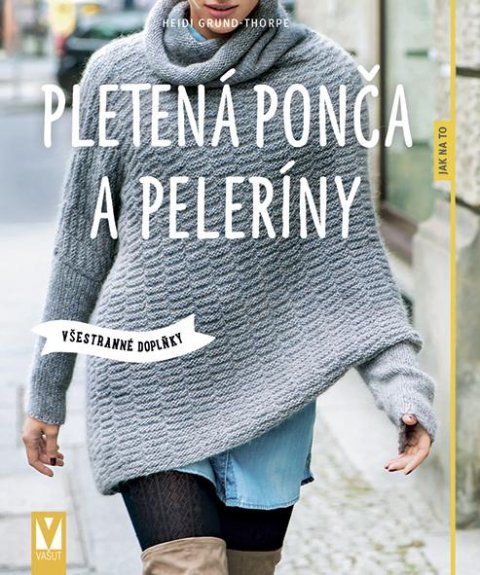 Grund-Thorpe Heidi: Pletená ponča a peleríny – všestranné doplňky