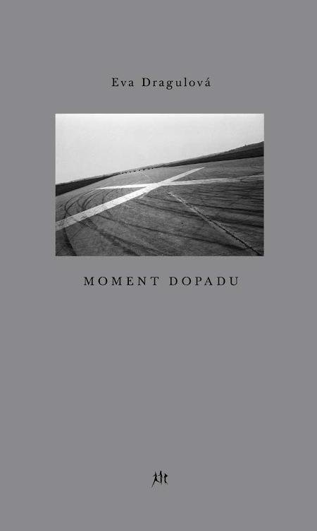 Dragulová Eva: Moment dopadu Dragulová Eva: Moment dopadu